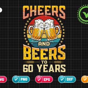 May include: Cheers and Beers to 60 Years graphic design with a retro sunset background and two beer mugs clinking. The text is in a vintage font.