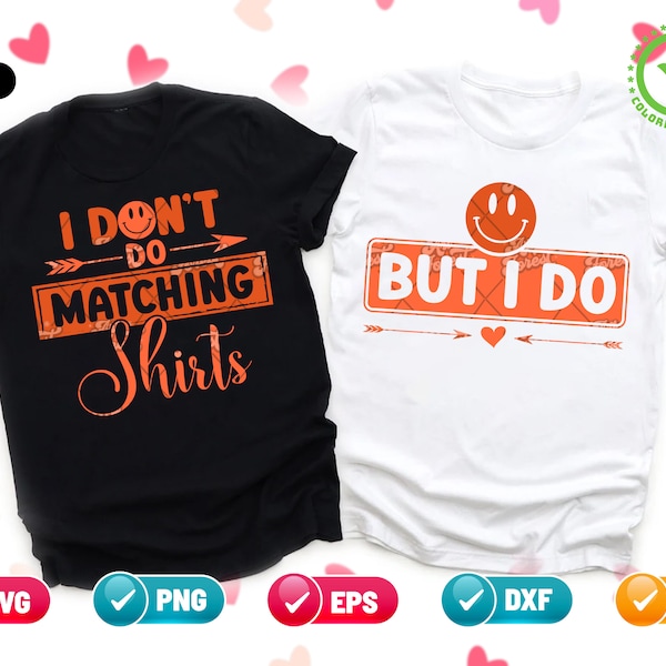 I Don't Do Matching Shirts But I Do Funny Valentine Couple SVG PNG | Funny Valentine Day Svg | Matching Svg | Cricut File Digital Download