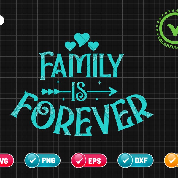 Family Is Forever SVG PNG EPS | Family Svg | Family Bonding Svg | Family Love Svg | Png & Cricut File Digital Download