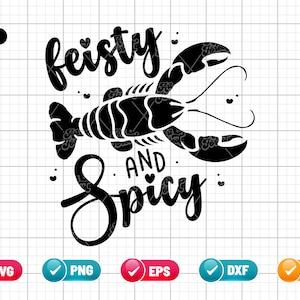 Feisty And Spicy SVG PNG EPS | Crawfish Boil Svg | Crayfish Svg | Crawfish Shirt | Mardi Gras | Spicy | Png & Cut File Digital Download