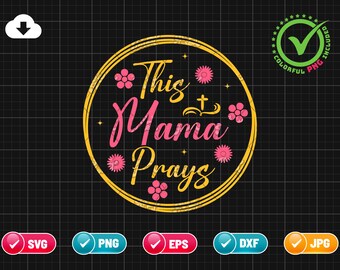 This Mama Prays Christian SVG PNG EPS | Prayer Svg | Bible Svg | Faith Svg | Believer Svg | Mom life Svg | Png & Cut File Digital Download