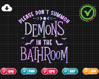 Halloween-Svg | Bitte nicht Dämonen im Badezimmer beschwören | Dark Humor Goth | Gothic SVG | Witchy SVG | Herunterladbare Digital Cricut