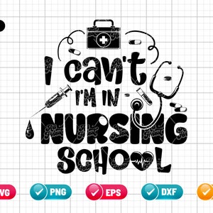 No puedo, estoy en la escuela de enfermería SVG PNG EPS / Vida de enfermera Png / Enfermera escolar Svg / Regalo de enfermera / Camisa de enfermera / Png y archivo recortado Descarga digital