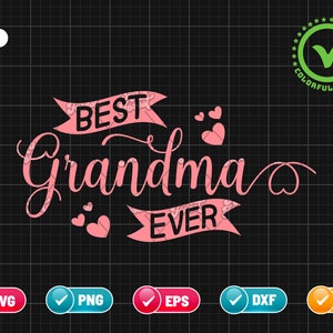 Best Grandma Ever SVG PNG EPS | Grandma Svg | Mother&#39;s Day Svg | Grandmother Svg | Proud Grandma Svg | Png & Cricut File Digital Download