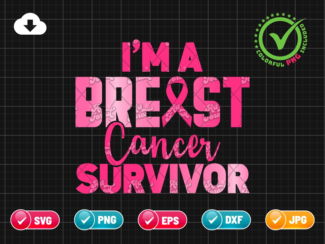 I'm A Breast Cancer Survivor SVG PNG EPS | Breast Cancer Awareness ...