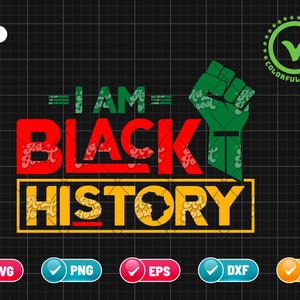 May include: A graphic design featuring the text "I AM BLACK HISTORY" in red, yellow and green. A raised fist is depicted in green. The graphic is suitable for use as a t-shirt design, sticker or other merchandise.