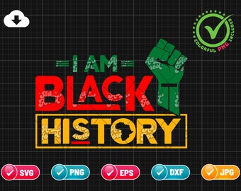 I Am Black History SVG EPS PNG | Black history month Svg | Black Woman Svg | Juneteenth Svg | Black history Svg |Cut File Instant Download