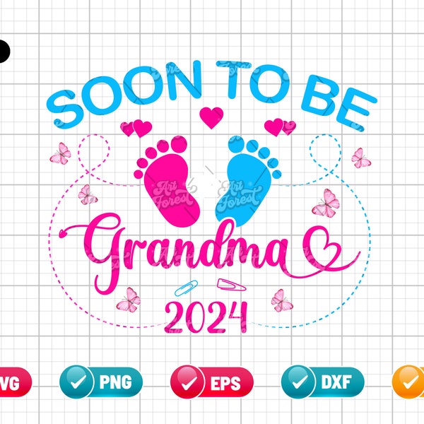 Soon To Be Grandma SVG EPS PNG | Pregnancy svg | New Grandma Svg | Gender Reveal Svg | Baby Announcement Svg | Cut File Instant Download