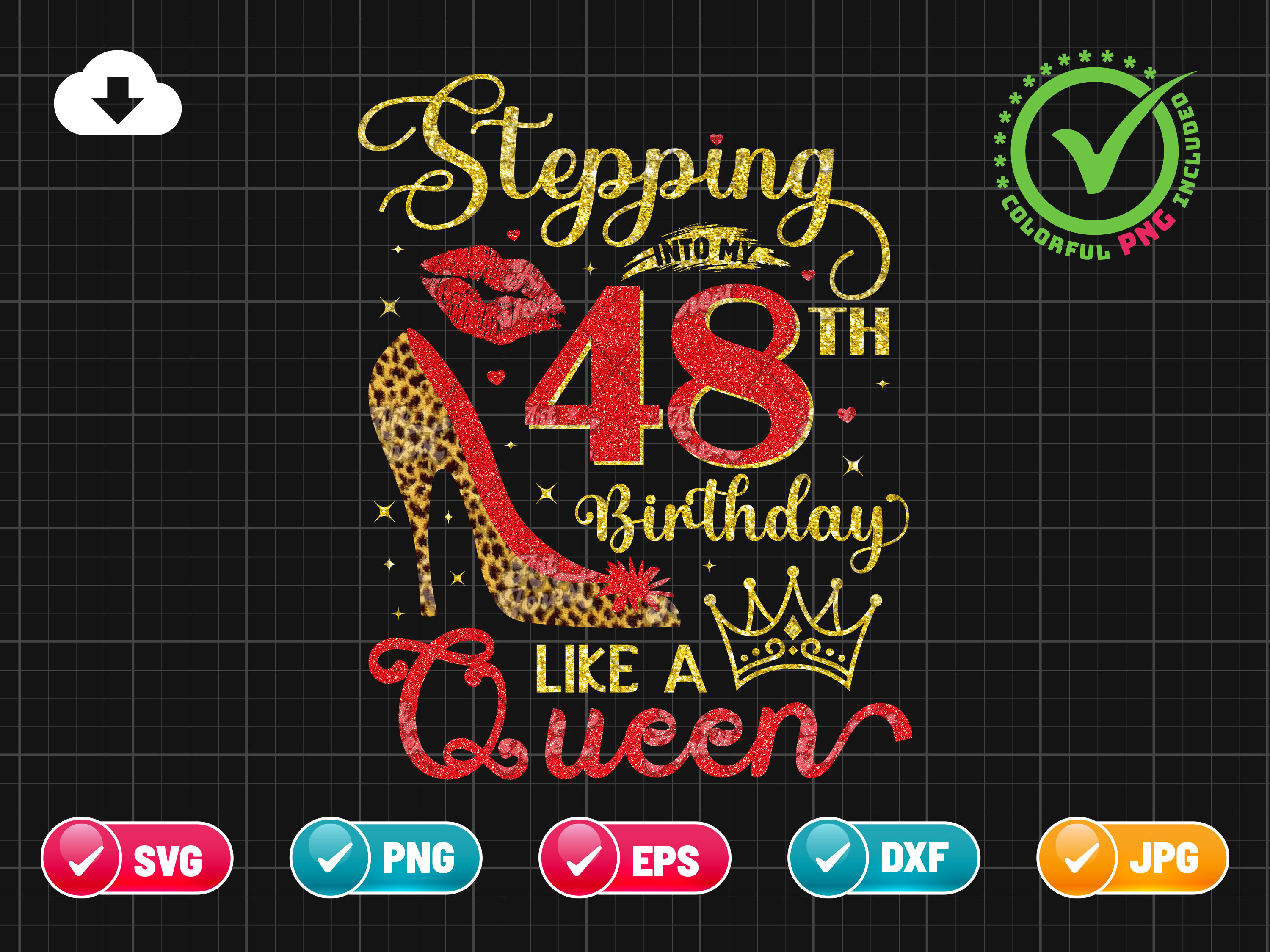 Stepping Into My 48th Birthday SVG EPS PNG | Like A Queen Svg | Birthday Svg | 48 Years Old | Cheetah Print Png | Cut File Instant Download