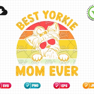 Meilleure maman Yorkie de tous les temps, SVG PNG EPS | Svg yorkshire terrier | Amoureux des chiens Svg | Chien maman Svg | Yorkie maman Svg | Téléchargement numérique de fichiers PNG et Cricut