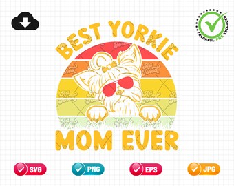 Best Yorkie Mom Ever SVG PNG EPS | Yorkshire Terrier Svg | Dog Lover Svg | Dog Mom Svg | Yorkie Mom Svg | Png & Cricut File Digital Download