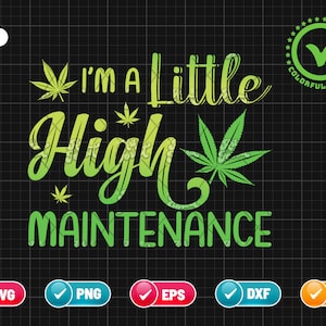 J'ai un peu besoin d'entretien SVG PNG EPS | Svg de cannabis | Svg citations mauvaises herbes | Fumer Svg | Fumer de l'herbe | Téléchargement numérique de fichiers PNG et Cricut