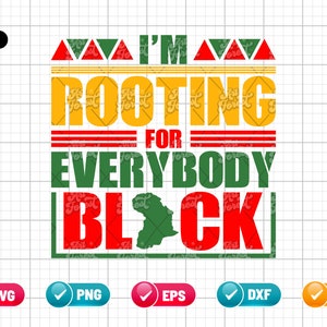 May include: A green, yellow, and red graphic design with the text "I'm rooting for everybody black" and a silhouette of the continent of Africa.