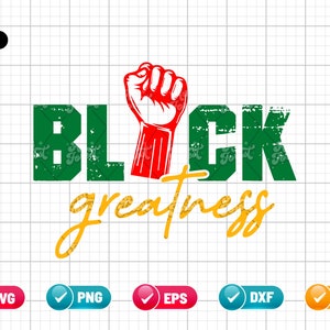 May include: Green and red graphic design with the text "Black greatness" and a raised fist in the center.