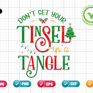 May include: A Christmas-themed graphic with the phrase "Don't Get Your Tinsel in a Tangle" in green, red, and yellow. Includes a Christmas tree illustration and file type icons: SVG, PNG, EPS, DXF, and JPG.