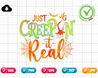 Just Creepin It Real SVG PNG EPS | Halloween Svg | Bat Svg | Spider Web Svg | Silhouette, Png & Cricut File Digital Download