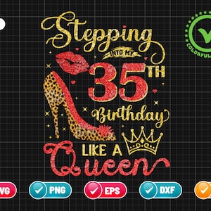 Stepping Into My 35th Birthday SVG EPS PNG | Like A Queen Svg | Födelsedag Svg | 35 år gammal | Gepardtryck Png | Klipp ut fil direkt nedladdning