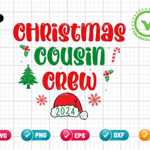 May include: Red, green, and white Christmas cousin crew design with a Santa hat and the year 2024.  SVG, PNG, EPS, DXF, and JPG file formats are included.