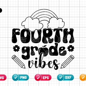 Fourth Grade Vibes SVG PNG EPS | 4th Grade Vibes | Back To School | Fourth Grade Squad | Fourth Grade Life | Png & Cut File Digital Download