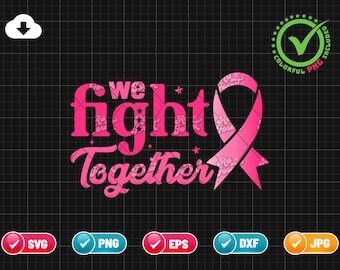 Luchamos juntos SVG PNG EPS / Camiseta de concientización sobre el cáncer de mama / Cinta rosa Png / Cáncer de mama Png / Descarga digital de archivos Png y Cricut