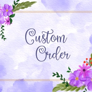 May include: A watercolor background with purple flowers and green leaves in the corners. A gold frame surrounds the text "Custom Order" in the center.