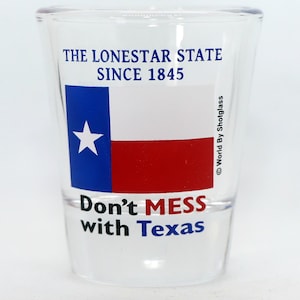 Texas no te metas con el vaso de chupito con bandera de Texas