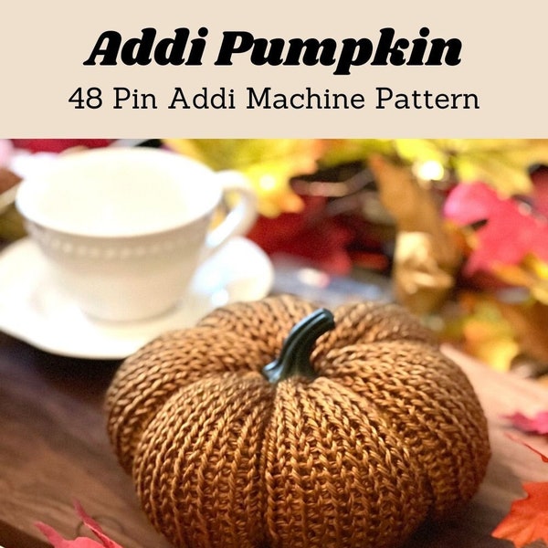 Addi Knitting Machine Pumpkin Pattern, DIY Pumpkin Pattern, Easy Knitting Pattern, Fall Knitting Pattern, Cozy Knitting Pattern