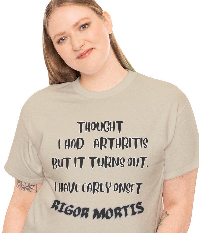 Funny Rigor Mortis Shirt / “thought I Had Arthritis” Dark Humor Graphic ...