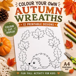 May include: A printable activity sheet titled COLOUR YOUR OWN AUTUMN WREATHS featuring 12 printable designs. The page displays a black and white line drawing of a hedgehog surrounded by various leaf shapes, formatted for A4 paper size.