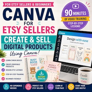 May include: A digital product training guide for Etsy sellers featuring the text Canva for Etsy Sellers Create & Sell Digital Products Using Canva. Includes a laptop displaying design software, a spiral-bound busy book, a weekly planner, and a coffee mug.