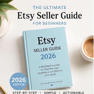 May include: A light blue book titled The Ultimate Etsy Seller Guide for Beginners, featuring the text Etsy Seller Guide 2026, A Beginner's Guide to Starting and Growing a Successful Etsy Shop, your guide to etsy success, and a 2026 Edition badge.