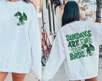 Sundays Are For The Birds Sweatshirt, Eagles Shirt, Philly Football Shirt, Eagles Football Fan, Game Day Tee