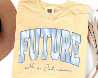Custom Future Mrs Shirt, Personalized Bride To Be Comfort Colors Tee, Future Wife Gift, Engagement Shirt, Coquette Bride Wedding Gift