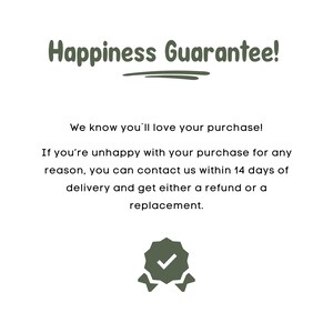 a message that reads "Happiness Guarantee! We know you'll love your purchase" and provides a contact number for customer service.
