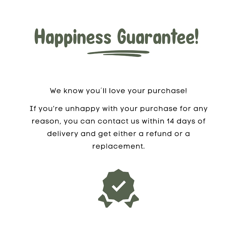 a message that reads "Happiness Guarantee! We know you'll love your purchase" and provides a contact number for customer service.