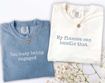 Funny Engagement Shirts, Matching Couples Tee, Sarcastic Relationship Humor Shirt, Engagement Announcement Tshirt, Gift for Fiancee Shirt