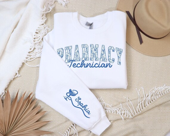 Personalized Pharmacy Technician Sweatshirt, Gift for Pharmacy Student, Pharmacy Technician Gifts, Pharmacy Tech Sweater for Pharmacist