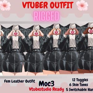 May include: A digital illustration of a VTuber outfit, featuring a black leather jacket, a white top, and a black leather skirt. The image includes text that reads "VTUBER OUTFIT RIGGED" and "Fem Leather Outfit Moc3". Additional text indicates 12 toggles, 6 skin tones, and 5 switchable hands.