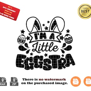 Easter SVG PNG: &#39;I&#39;m a Little Eggstra&#39; Kids Design (Digital Download)