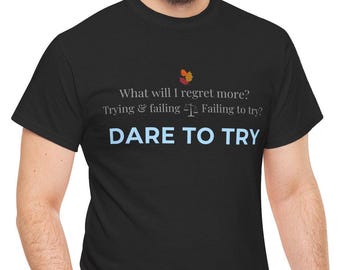 ATRÉVETE A INTENTARLO: Camiseta unisex inspiradora con cita motivacional.