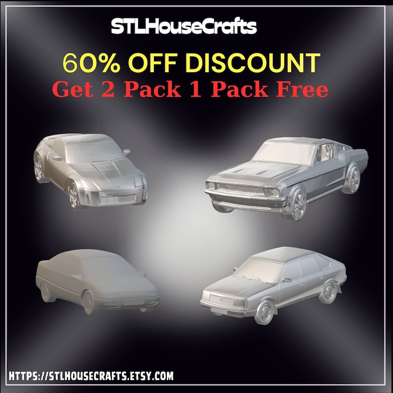 May include: A digital image showing four 3D printed model cars. The cars are a silver grey color. The image has the text "STLHouseCrafts" and "60% OFF DISCOUNT Get 2 Pack 1 Pack Free" at the top. The text at the bottom of the image is "HTTPS://STLHOUSECRAFTS.ETSY.COM".