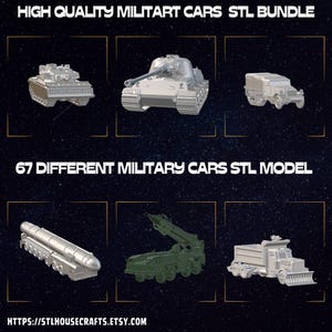 May include: A digital collection of 67 different military vehicle STL models, including tanks, trucks, and missile launchers. The text reads HIGH QUALITY MILITART CARS STL BUNDLE, 67 DIFFERENT MILITARY CARS STL MODEL, and HTTPS://STLHOUSECRAFTS.ETSY.COM.