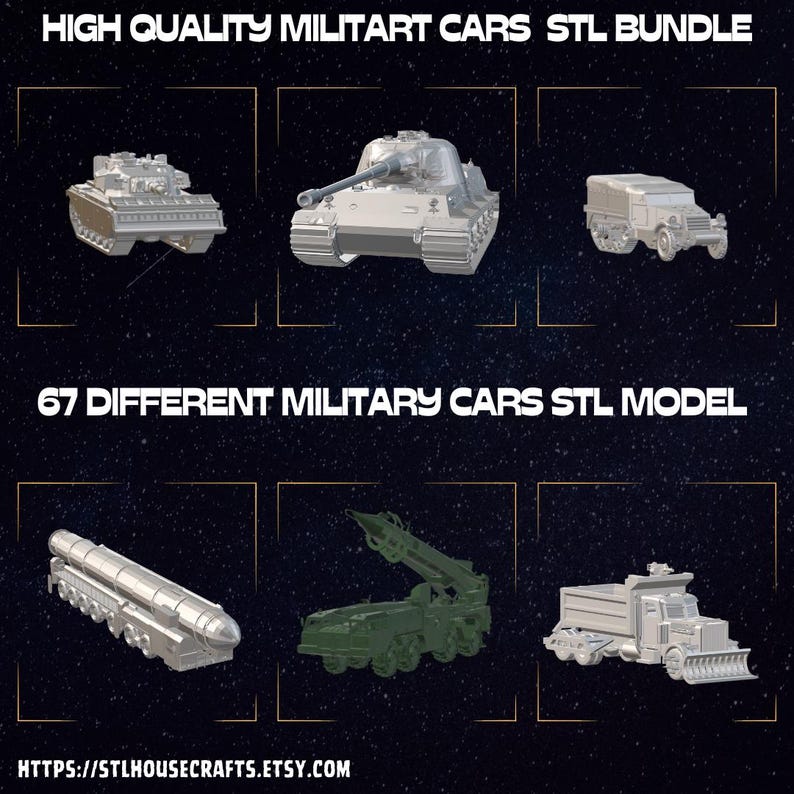May include: A digital collection of 67 different military vehicle STL models, including tanks, trucks, and missile launchers. The text reads HIGH QUALITY MILITART CARS STL BUNDLE, 67 DIFFERENT MILITARY CARS STL MODEL, and HTTPS://STLHOUSECRAFTS.ETSY.COM.