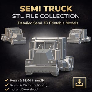 Semi Truck STL Files – 3D Printable Big Rig Models (Digital Download)