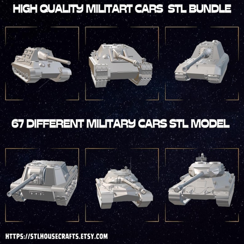 May include: A digital collection of 67 light grey 3D military tank models presented in a grid. The text reads HIGH QUALITY MILITART CARS STL BUNDLE, 67 DIFFERENT MILITARY CARS STL MODEL, and HTTPS://STLHOUSECRAFTS.ETSY.COM against a dark starry background.
