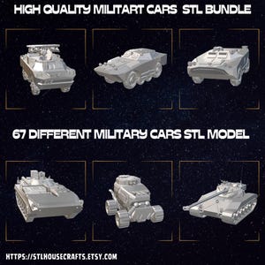 May include: A collection of six silver-toned 3D military vehicle models, including armoured cars and tanks. The image features the text HIGH QUALITY MILITART CARS STL BUNDLE and 67 DIFFERENT MILITARY CARS STL MODEL, with the URL HTTPS://STLHOUSECRAFTS.ETSY.COM.