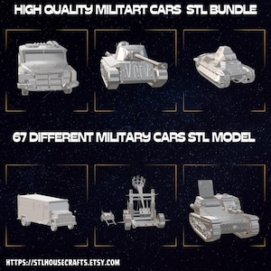 May include: A digital collection of 67 high-quality military vehicle STL models, including tanks, armoured trucks, and a catapult. The text reads: HIGH QUALITY MILITART CARS STL BUNDLE, 67 DIFFERENT MILITARY CARS STL MODEL, and HTTPS://STLHOUSECRAFTS.ETSY.COM.