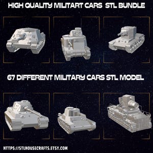 May include: A digital collection of 67 high-quality military tank STL models for 3D printing. The image displays six distinct grey-toned armoured vehicle designs arranged in a grid, with the text HIGH QUALITY MILITART CARS STL BUNDLE and 67 DIFFERENT MILITARY CARS STL MODEL.