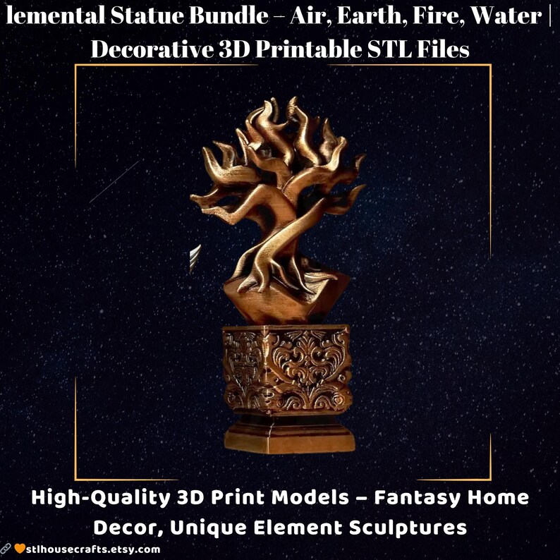 May include: A bronze-colored, 3D-printed statue of a stylized tree, set on a decorative base. The statue is part of an elemental statue bundle, with text that reads "Air, Earth, Fire, Water." The image also includes the text "High-Quality 3D Print Models - Fantasy Home Decor."