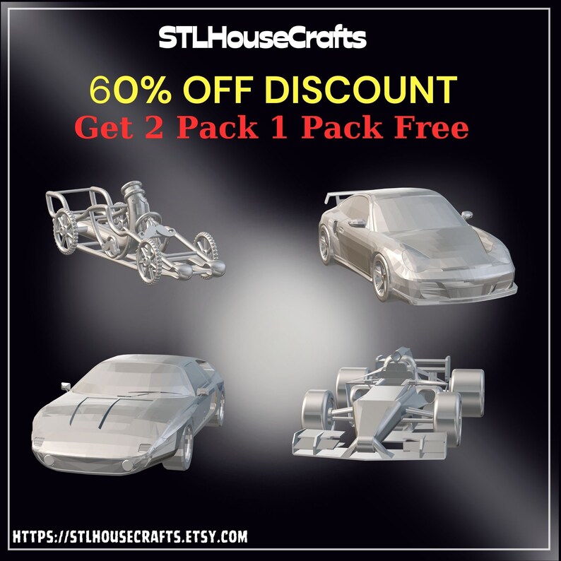 May include: A digital image showing four 3D printed car models. The models are silver in color and are arranged in a square pattern. The text "STLHouseCrafts" is at the top of the image. The text "60% OFF DISCOUNT Get 2 Pack 1 Pack Free" is in the middle of the image. The text "HTTPS://STLHOUSECRAFTS.ETSY.COM" is at the bottom of the image.